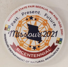 Missouri 2021 Bicentennial  Past Present Future Sedelia Mo  Pinback Button