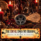 Devil Does My Bidding Infernal Favor     Black Magick     Personal Power