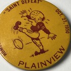 1950 Plainview Homecoming Pin    saint Defeat    Oct 27 Football Button Vintage