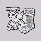 You Have Enough Books Enamel Pin Lapel Pins Bookworm Brooches For Women Jewelry