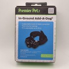Premier Pet In Ground Add A Dog To Your Fence Collar  16920  Works With Pet Safe