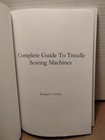Complete Guide To Treadle Sewing Machines By Reuben Doyle - 2016 Illustrated Pb