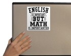 English Is Important But Math Is Importanter Science Humor Fridge Door Magnet