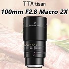 Ttartisan 100mm F2 8 Macro 2x Full Frame Lens For Canon Nikon Fuji L-mount Sony