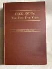 Free India  The First Five Years  Account Of The 1947 Riots  D  Ebright 1954 Hc