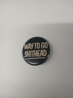 Vintage 80 s Way To Go Button Pin