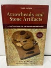 Arrowheads And Stone Artifacts  Third Edition   A Practical Guide For The   