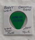 Bob Weir Grateful Dead Tour Issued Guitar Pick 2004 Wave That Flag Tour Green
