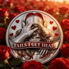 Heads I Get Tail   Tails I Get Head Commemorative Coin  Naughty Adult 1 Pc Cw