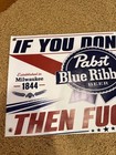 If You Don t Drink Pabst Blue Ribbon Ricky Bobby Banner 45 Pbr Funny Beer Banner