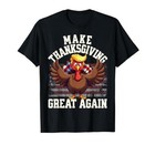 Funny Make Thanksgiving Great Again Turkey T-shirt