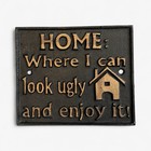 Funny Rustic Cast Iron Home Sign  Humorous Vintage Wall Decor