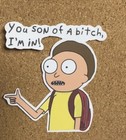 Rick And Morty Custom Funny Decal Sticker Morty     You Son Of A Bit   Im In   