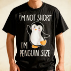 Funny I m Not Short I m Penguin Size Cute Penguin T-shirt