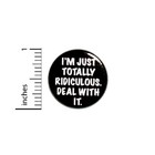 Vintage 80s 90s Style Pin Button I   m Ridiculous Funny Jacket Pin Random 1    85-23