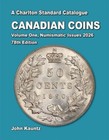 A Charlton Standard Catalogue Canadian Coins  Vol  1 Numismatic Issues 2026 New