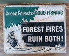 1968 Usfs Service Sign  Green Forests - Good Fishing  Forest Fires Ruin Both 
