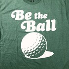 Caddyshack Movie    be The Ball    Golf White Print On Small Green T-shirt