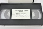 Rails Along The Lehigh - Rail Tape Productions 1992 Vhs  90 Mins
