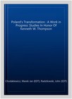 Poland s Transformation   A Work In Progress  Studies In Honor Of Kenneth W     