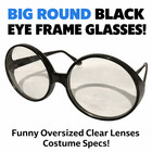 Big Black  Round Glasses Clear Lenses Jumbo Eye Frame Funny Clown Costume Joke