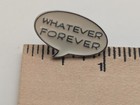 Whatever Forever Lapel Pin Comic Style Speech Balloon