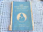 Antique Vtg 1920s  are Your Children Healthy   Book By Walter Ramsey Md   Insert