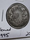 1945 Canada 50 Cents Silver Coin Cleaned