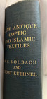 Late Antique-coptic And Islamic Textiles Of Egypt  1926  Hc