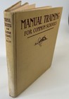 Manual Training For Common Schools Organized Course In Wood-working 1910