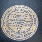 2- Marrietta Ohio 150 Anniversary Of The Northwest Wooden Nickel  July 18 1938