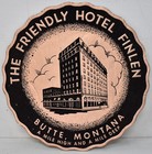 1920s Friendly Hotel Finlen Butte Silver Bow County Montana Luggage Label