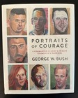 George W Bush President Signed Portraits Of Courage Hardcover Book Excellent 1st