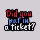 Funny  did You Put In A Ticket   Enamel Pin Lapel Pins For Backpacks Brooches