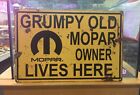 Grumpy Old Mopar Owner Lives Here Metal Sign 12  X 18  Muscle Car Hot Rod