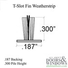 Weatherstrip For Storm Door T Slot Fin Seal   187 Inch Backing  300 Inch Pile