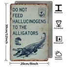 New Do Not Feed Hallucinagens To The Alligators Vintage Look Funny Sign Metal
