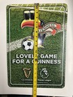 Guinnes Metal Tacker Beer Sign Rare Lovely Game For A Guinness Premier League
