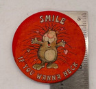 Smile If You Wanna Neck Vintage Humor Funny Pin Button Pinback Porcupine Retro