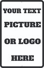 Custom Personalized Text Logo Or Picture Here  Outside Or In Aluminum Sign