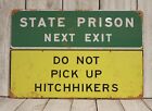 State Prison Next Exit Tin Metal Sign Road Highway Do Not Pick Up Hitchhikers Xz
