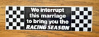 Vintage Racing Bumper Sticker Decal Checkered Flag Racing Season Nascar Humor