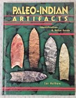 Paleo Indian Artifacts Identification And Value Guide  Hardcover 2005