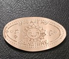 You Are My Sunshine Smashed  Pressed  Elongated Penny