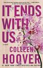 It Ends With Us  A Novel - Paperback By Hoover  Colleen - Good