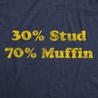 Mens 30  Stud 70  Muffin T Shirt Funny Dating Relationship Graphic Novelty Tee