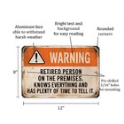 Retired Person On The Premises Warning Sign 8x12 Metal