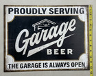 Garage Beer Tin Bar Sign Proudly Serving The Garage Is Always Open 16 X 12 5