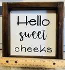 Hello Sweet Cheeks Farmhouse Wood Sign     Rustic Bathroom Wall Decor     New