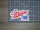It s Miller Time Patch Light Beer Brewery Embroidered Iron On Patch 4  X 1 75 